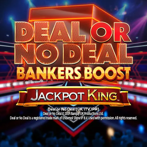 Deal or No Deal Bankers Boost Jackpot King