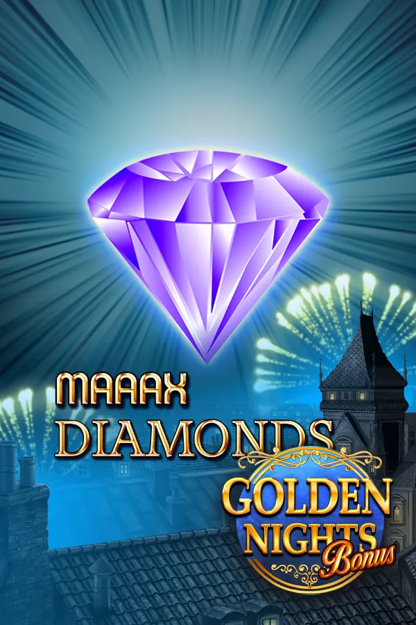 Maaax Diamonds Golden Nights
