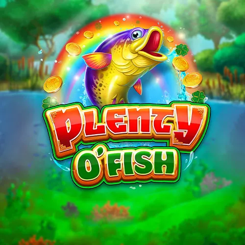 Plenty O’ Fish