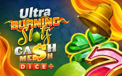Burning Slots Cash Mesh Ultra Dice