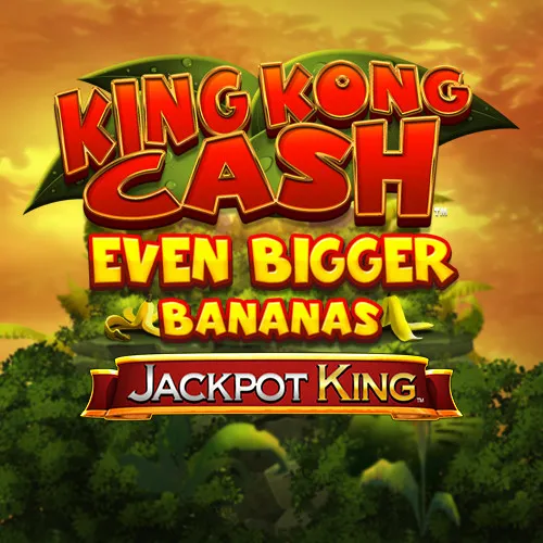 King Kong Cash Even Bigger Bananas Jackpot King